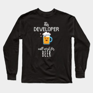 This developer will work for beer Long Sleeve T-Shirt